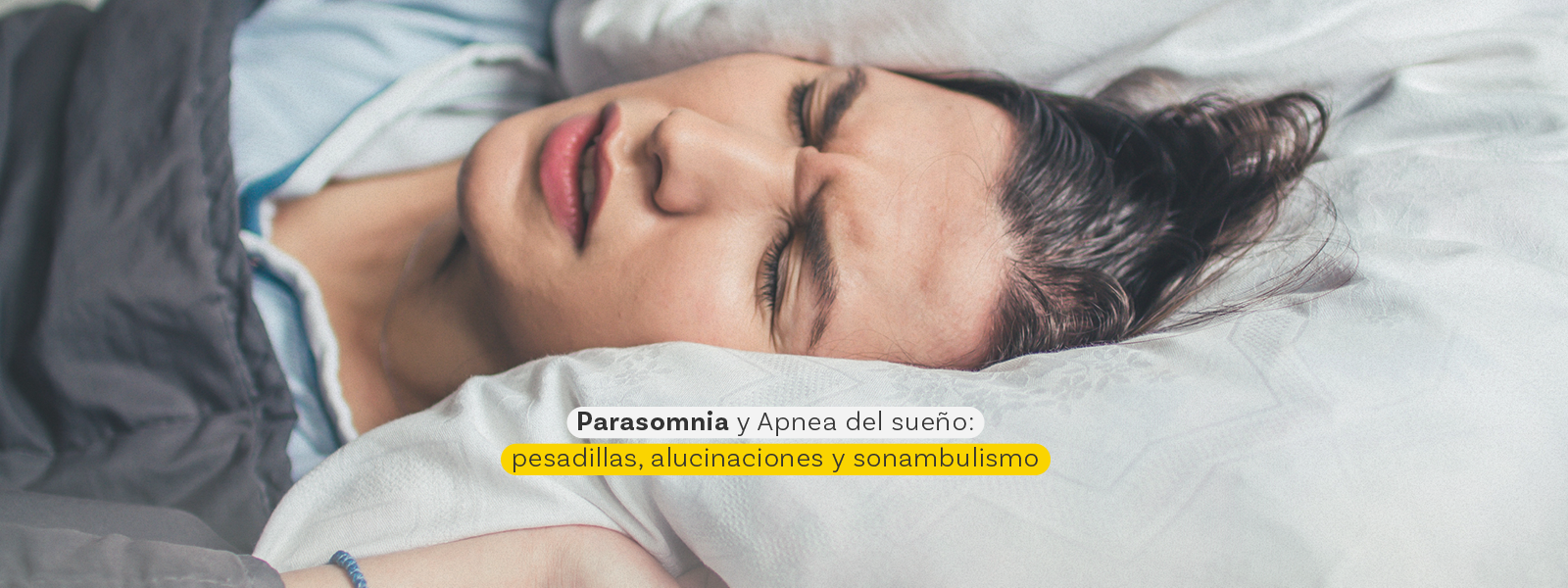 Parasomnia y Apnea del sueño: pesadillas, alucinaciones y sonambulismo