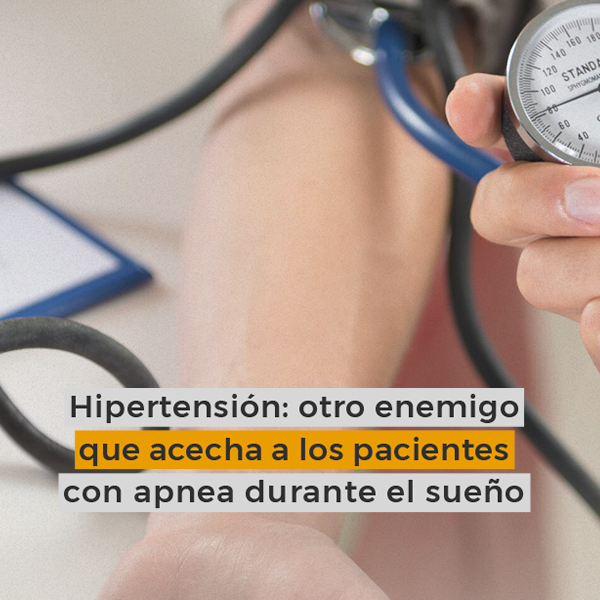 Hipertensión: otro enemigo que acecha a los pacientes con apnea durante el sueño