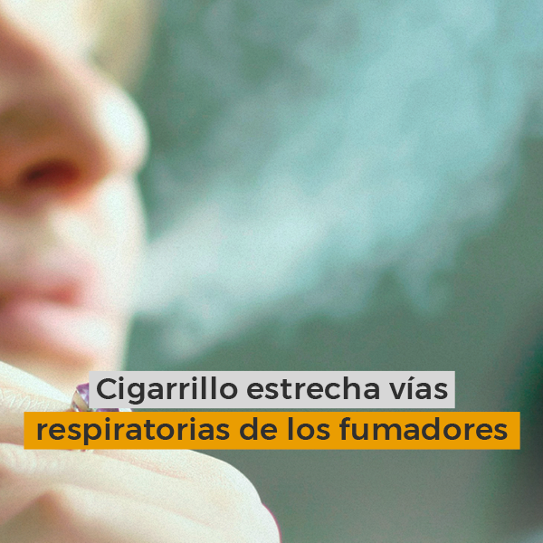 Cigarrillo estrecha vías respiratorias de los fumadores