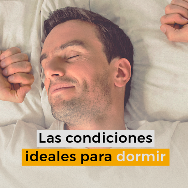 ¿cuales son las condiciones ideales para dormir?