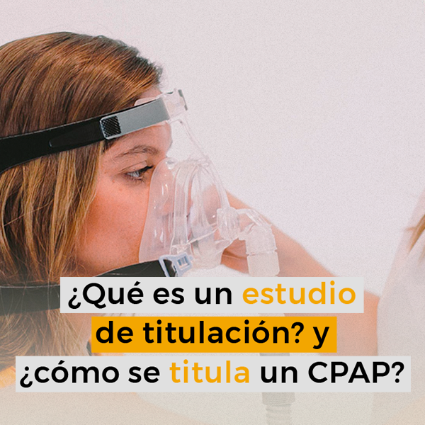 ¿Como se titula un CPAP? titulación con equipo ResMed AutoSet y mascarilla de CPAP