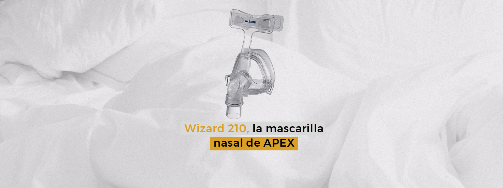 Wizard 210, la mascarilla nasal de APEX
